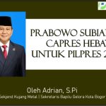 Prabowo Subianto, Capres Hebat untuk Pilpres 2024!